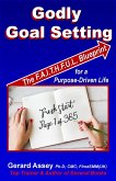 Godly Goal Setting: The FAITHFUL Blueprint for a Purpose-Driven Life (eBook, ePUB) Godly Goal Setting: The FAITHFUL Blueprint for a Purpose-Driven Life (eBook, ePUB)