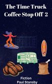 The Time Truck Coffee Stop off 2 (eBook, ePUB)