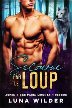 Cover Secourue Par Le Loup (Aspen Ridge Pack: Mountain Rescue, #5) (eBook, ePUB)