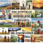 The Power of Words and Thoughts (eBook, ePUB) The Power of Words and Thoughts (eBook, ePUB)