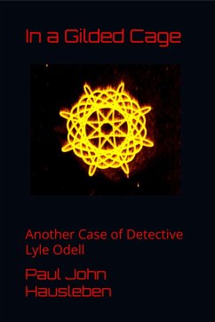 Cover In a Gilded Cage. Another Case of Detective Lyle Odell (The Cases of Detective Lyle Odell, #4) (eBook, ePUB)