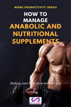 How to Manage Anabolic and Nutritional Suplements (eBook, ePUB) - World, Digital