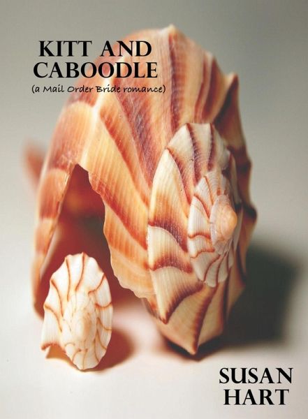 Kitt and Caboodle (a Mail Order Bride romance) (eBook, ePUB)