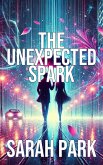 The Unexpected Spark (eBook, ePUB) The Unexpected Spark (eBook, ePUB)