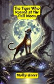 The Tiger Who Roared at the Full Moon (Dreamland Tales Book Series) (eBook, ePUB)