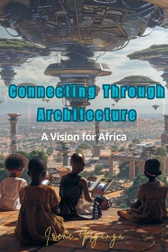 Connecting Through Architecture (eBook, ePUB) - Nganga, Irene