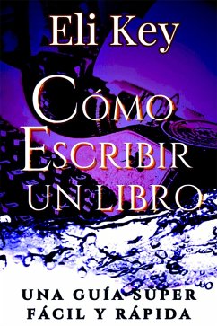 Cómo escribir un libro (eBook, ePUB) - Key, Eli