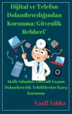 Dijital ve Telefon Dolandiriciligindan Korunma: Güvenlik Rehberi (eBook, ePUB)