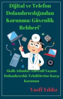 Dijital ve Telefon Dolandiriciligindan Korunma: Güvenlik Rehberi (eBook, ePUB) - Yildiz, Vasfi