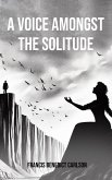 A Voice Amongst the Solitude (eBook, ePUB)