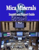 Mica Minerals - Import and Export Guide (eBook, ePUB) Mica Minerals - Import and Export Guide (eBook, ePUB)