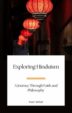 Exploring Hinduism: A Journey Through Faith and Philosophy (eBook, ePUB) - Willet, Piotr