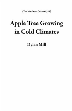 Cover Apple Tree Growing in Cold Climates (The Northern Orchard, #1) (eBook, ePUB)