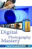 Digital Photography Mastery (eBook, ePUB) Digital Photography Mastery (eBook, ePUB)