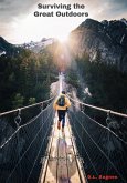 Surviving the Great Outdoors (eBook, ePUB) Surviving the Great Outdoors (eBook, ePUB)