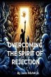 Overcoming the Spirit of Rejection... - Bild 1