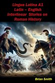 Lingua Latina Latin - English Interlinear Stories on Roman History (Latin Interlinear Easy Readers, #2) (eBook, ePUB)