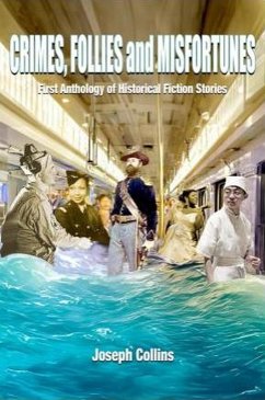 Cover Crimes, Follies and Misfortunes: First Anthology of Historical Fiction Stories (eBook, ePUB)