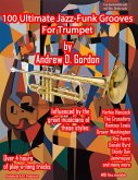 100 Ultimate Jazz-Funk Grooves For Trumpet (eBook, ePUB) 100 Ultimate Jazz-Funk Grooves For Trumpet (eBook, ePUB)