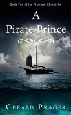 A Pirate Prince (The Pinwheel Chronicles, #2) (eBook, ePUB) A Pirate Prince (The Pinwheel Chronicles, #2) (eBook, ePUB)