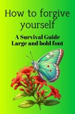 How to forgive yourself (eBook, ePUB) How to forgive yourself (eBook, ePUB)