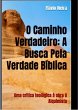 O Caminho Verdadeiro: A Busca pela... - Bild 1