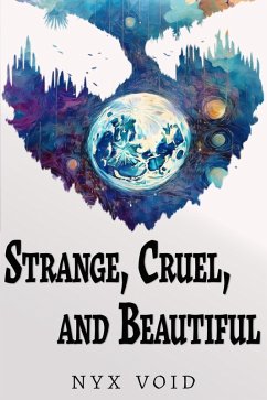 Cover Strange, Cruel, and Beautiful (eBook, ePUB)