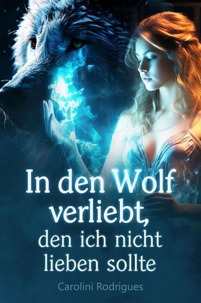 In den Wolf verliebt, den ich nicht lieben sollte (eBook, ePUB)