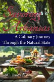 Savoring Arkansas: A Culinary Journey Through the Natural State (Savoring America: A Culinary Journey, #1) (eBook, ePUB) Savoring Arkansas: A Culinary Journey Through the Natural State (Savoring America: A Culinary Journey, #1) (eBook, ePUB)