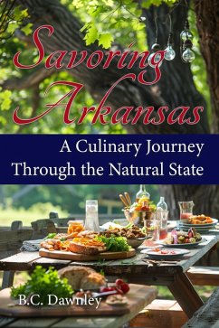 Cover Savoring Arkansas: A Culinary Journey Through the Natural State (Savoring America: A Culinary Journey, #1) (eBook, ePUB)