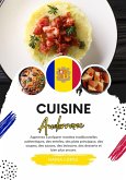 Cuisine Andorrane: Apprenez à Préparer Recettes Traditionnelles Authentiques, des Entrées, des Plats Principaux, des Soupes, des Sauces, des Boissons, des Desserts et bien plus Encore (Saveurs du Monde: Un Voyage Culinaire) (eBook, ePUB)