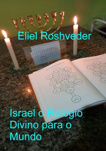Israel o Relógio Divino para o Mundo (Instrução para o Apocalipse, #17) (eBook, ePUB)