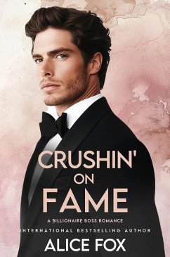 Crushin' on Fame: A Billionaire Boss Romance (eBook, ePUB) - Fox, Alice