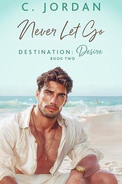 Cover Never Let Go (Destination: Desire, #2) (eBook, ePUB)