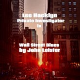 Lee Hacklyn Private Investigator in Wall Street Blues (eBook, ePUB) Lee Hacklyn Private Investigator in Wall Street Blues (eBook, ePUB)