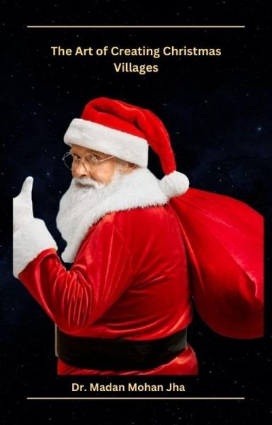 The Art of Creating Christmas Villages (eBook, ePUB)