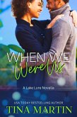 When We Were Us (Love in Lake Lure, #1) (eBook, ePUB) When We Were Us (Love in Lake Lure, #1) (eBook, ePUB)