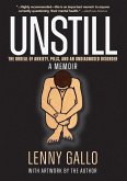 Unstill: The Ordeal of Anxiety, Pills, and an Undiagnosed Disorder. A Memoir. (eBook, ePUB) Unstill: The Ordeal of Anxiety, Pills, and an Undiagnosed Disorder. A Memoir. (eBook, ePUB)