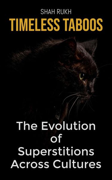 Timeless Taboos: The Evolution of Superstitions Across Cultures (eBook, ePUB)
