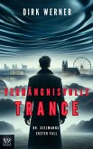 Verhängnisvolle Trance: Dr. Seelmanns erster Fall (Dr. Seelmanns mysteriöse Fälle, #1) (eBook, ePUB) Verhängnisvolle Trance: Dr. Seelmanns erster Fall (Dr. Seelmanns mysteriöse Fälle, #1) (eBook, ePUB)