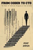 From Coder To CTO: The Power of Technical Blogging in Tech Careers (eBook, ePUB) From Coder To CTO: The Power of Technical Blogging in Tech Careers (eBook, ePUB)