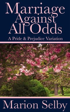 Cover Marriage Against All Odds: A Pride & Prejudice Variation (eBook, ePUB)