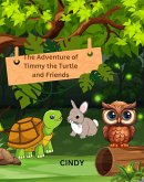 The adventures of Timmy the Turtle and Friends (eBook, ePUB) The adventures of Timmy the Turtle and Friends (eBook, ePUB)
