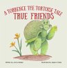 True Friends: A Torrence the Tortoise... - Bild 1