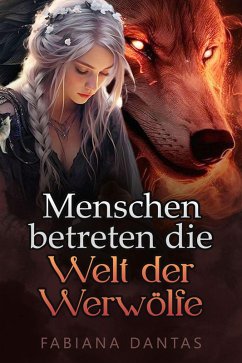Cover Menschen betreten die Welt der Werwölfe (eBook, ePUB)