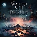 The Shattered Veil of Deception (eBook, ePUB)