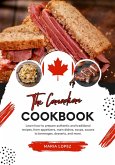 The Canadian Cookbook: Learn how to Prepare Authentic and Traditional Recipes, from Appetizers, Main Dishes, Soups, Sauces to Beverages, Desserts, and more (Flavors of the World: A Culinary Journey) (eBook, ePUB)