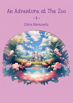 An Adventure at The Zoo - 3 (eBook, ePUB) - Berkowitz, Dikla