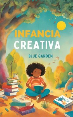 Infancia Creativa (Childhood Friends, #1) (eBook, ePUB) - Garden, Blue