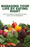 Managing Your Life by Eating Right (eBook, ePUB) Managing Your Life by Eating Right (eBook, ePUB)